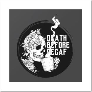 Skeleton Coffee Death Before Decaf Posters and Art